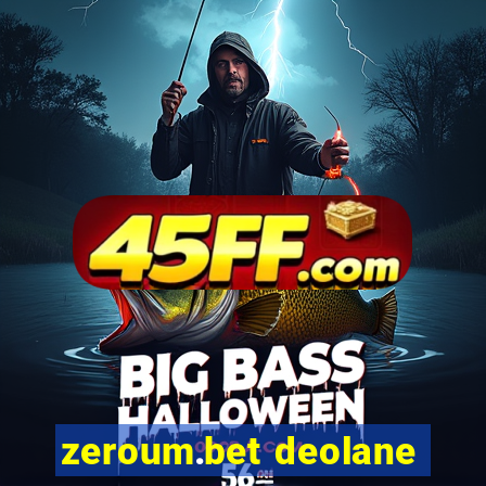 zeroum.bet deolane